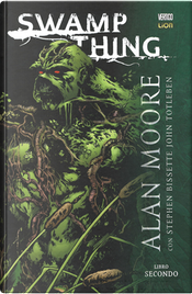 Swamp Thing di Alan Moore vol. 2 by Alan Moore, John Totleben, Steve Bissette