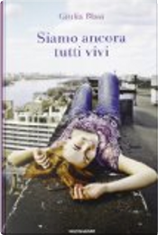 Siamo ancora tutti vivi by Giulia Blasi