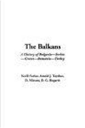 The Balkans by Arnold J. Toynbee, D. Mitrany, Nevill Forbes