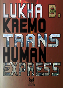 Trans-Human Express by Lukha B. Kremo