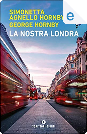 La nostra Londra by George Hornby, Simonetta Agnello Hornby