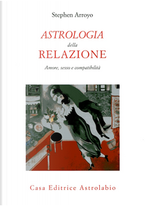 Astrologia della relazione by Stephen Arroyo