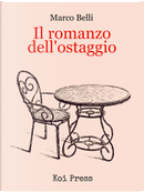 Il romanzo dell'ostaggio by Marco Belli