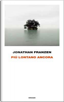 Più lontano ancora by Jonathan Franzen