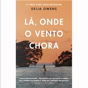 Lá, onde o vento chora by Delia Owens