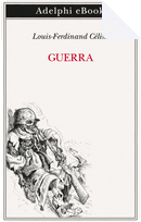 Guerra by Louis-Ferdinand Céline
