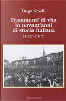 Frammenti di vita in novant'anni di storia italiana (1927-2017) by Diego Novelli