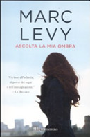 Ascolta la mia ombra by Marc Levy
