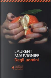 Degli uomini by Laurent Mauvignier