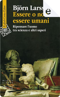 Essere o non essere umani by Björn Larsson