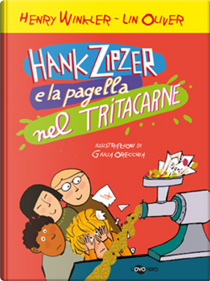 Hank Zipzer e la pagella nel tritacarne by Henry Winkler, Lin Oliver