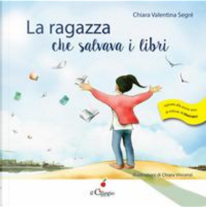 La ragazza che salvava i libri by Chiara Valentina Segré