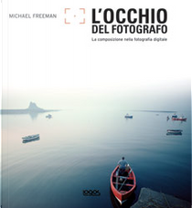 L'occhio del fotografo by Michael Freeman