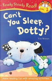Can't You Sleep, Dotty? (Ready Steady Read) by Tim Warnes