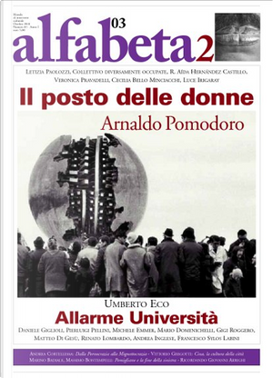 Alfabeta2, Anno I, n. 3 (ottobre 2010) by Andrea Cortellessa, Andrea Inglese, Cecilia Bello Minciacchi, Collettivo diversamente occupate, Daniele Giglioli, Francesco Sylos Labini, Gigi Roggero, Letizia Paolozzi, Luce Irigaray, Marino Badiale, Mario Domenichelli, Massimo Bontempelli, Matteo Di Gesù, Michele Emmer, Pierluigi Pellini, R. Aìda Hernàndez Castillo, Renato Lombardo, Umberto Eco, Veronica Pravadelli, Vittorio Gregotti