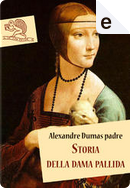 Storia della dama pallida by Alexandre Dumas, père