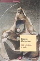 Tra scienza e fede by Jürgen Habermas