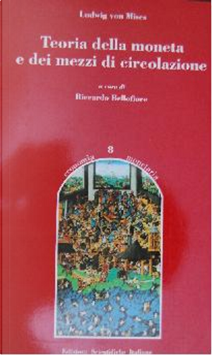 Teoria della moneta e dei mezzi di circolazione by Ludwig von Mises