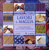 Enciclopedia e tecnica dei lavori a maglia by Lesley Stanfield, Melody Griffiths