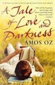 A Tale of Love and Darkness by Amos Oz