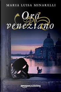Oro veneziano by Maria Luisa Minarelli