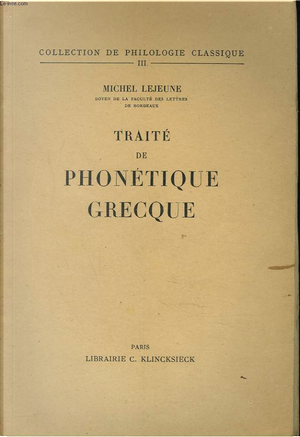 Traité de phonétique grecque by Michel Lejeune