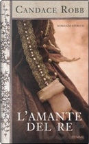 L'amante del re by Candace Robb