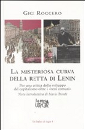 La misteriosa curva della retta di Lenin by Gigi Roggero
