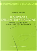 Il servizio dell'interpretazione. Modelli di ermeneutica nel pensiero contemporaneo by Roberto Mancini