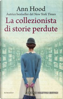La collezionista di storie perdute by Ann Hood