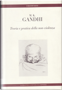 Teoria e pratica della non-violenza by M.K. Gandhii