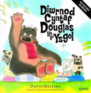 Diwrnod Cyntaf Douglas yn yr Ysgol/Hugless Douglas Goes to Little by David Melling
