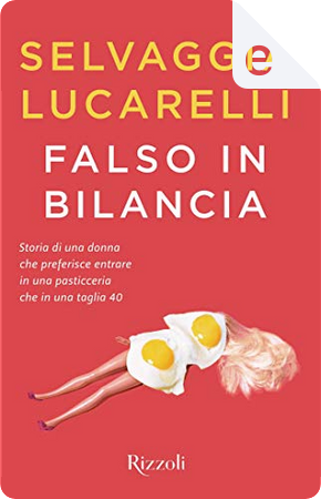 Falso in bilancia by Selvaggia Lucarelli