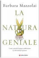 La natura geniale by Barbara Mazzolai