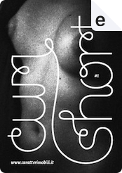 Cumshort n. 1 by Andrea Coffami, Carlo Sperduti, Cristò, Emanuele Tonon, Enrico Piscitelli, Ilaria Giannini, Lorenzo Esposito, Luigi Abiusi, Luigi Carrozzo, Michele Lupo