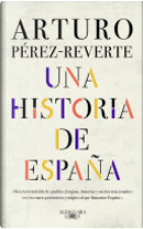 Una historia de España by Arturo Perez-Reverte