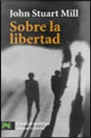 Sobre la libertad by John Stuart Mill