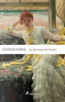 La herencia de Eszter / Esther's Inheritance by Sandor Marai