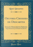 Oeuvres Choisies de Descartes by René Descartes