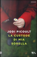 La custode di mia sorella by Jodi Picoult