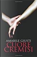 Cuore cremisi by Amabile Giusti
