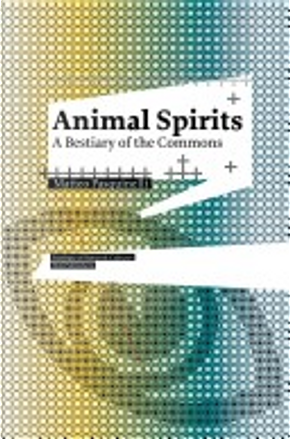 Animal spirits by Matteo Pasquinelli