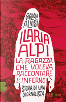 Ilaria Alpi by Gigliola Alvisi