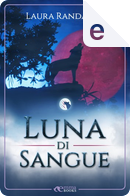 Luna di sangue by Laura Randazzo