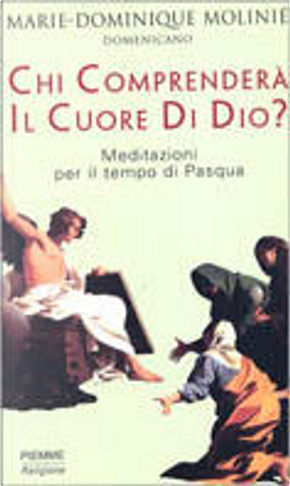 Chi comprenderà il cuore di Dio? by Marie-Dominique Molinié