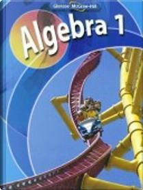 Algebra 1, Student Edition by Beatrice Luchin, Berchie Holliday, Daniel Marks, Gilbert J. Cuevas, John A. Carter, Linda M. Hayek, Roger Day, Ruth M. Casey