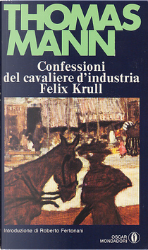 Confessioni del cavaliere d'industria Felix Krull by Thomas Mann