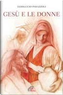 Gesù e le donne by Ferruccio Parazzoli