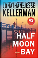 Half Moon Bay by Jesse Kellerman, Jonathan Kellerman