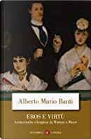 Eros e virtù by Alberto Mario Banti